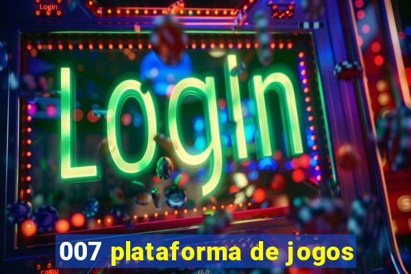 007 plataforma de jogos